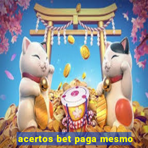 acertos bet paga mesmo